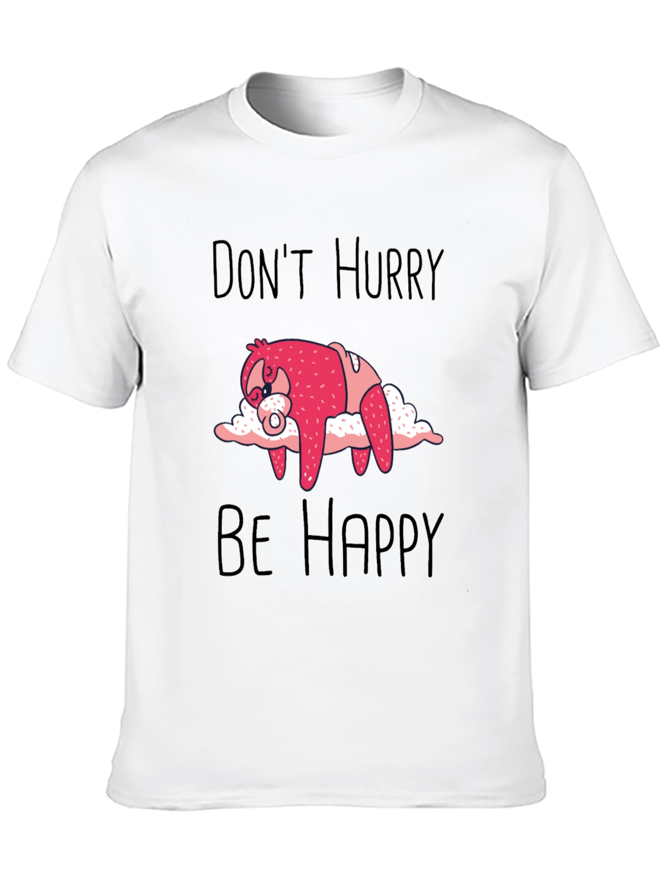 Dont Hurry Be Happy Sloth Graphic Tee