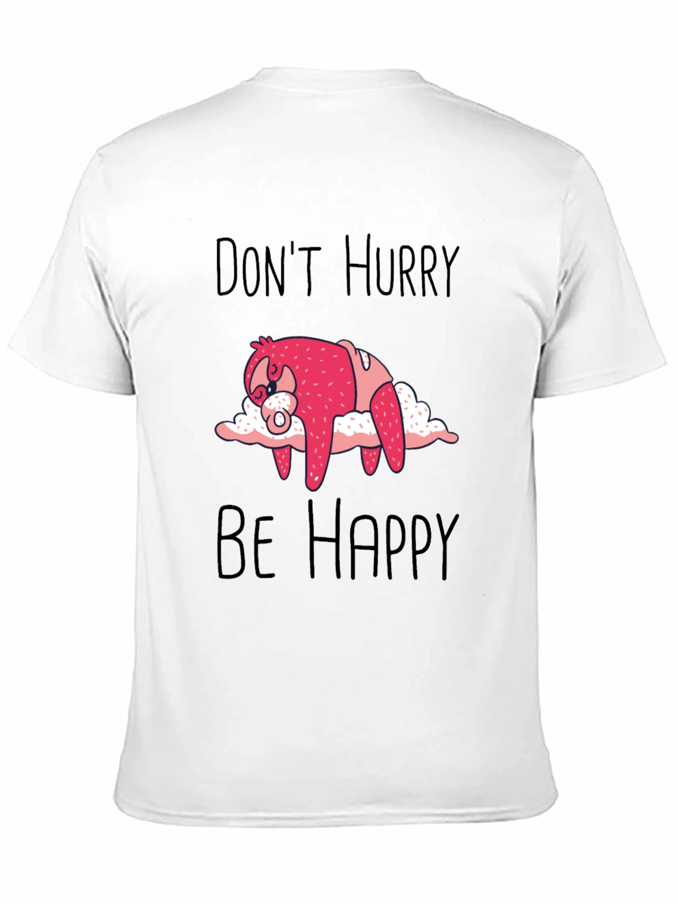 Dont Hurry Be Happy Sloth Graphic Tee