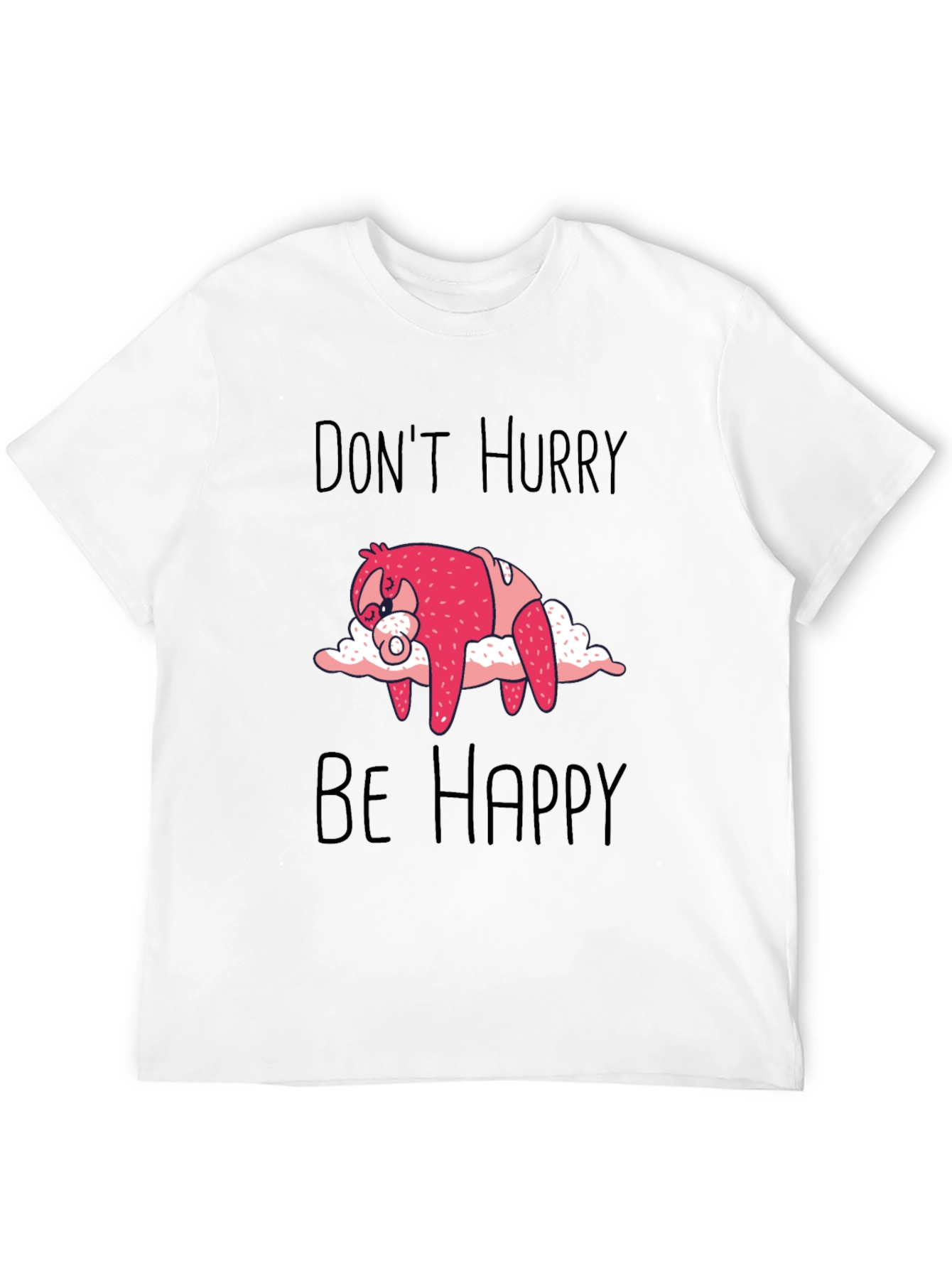 Dont Hurry Be Happy Sloth Graphic Tee