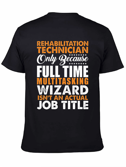 Rehabilitation Technician T-Shirt - Funny Job Title Tee