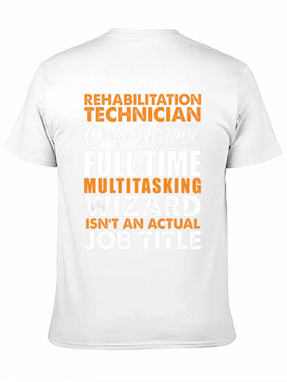 Rehabilitation Technician T-Shirt - Funny Job Title Tee