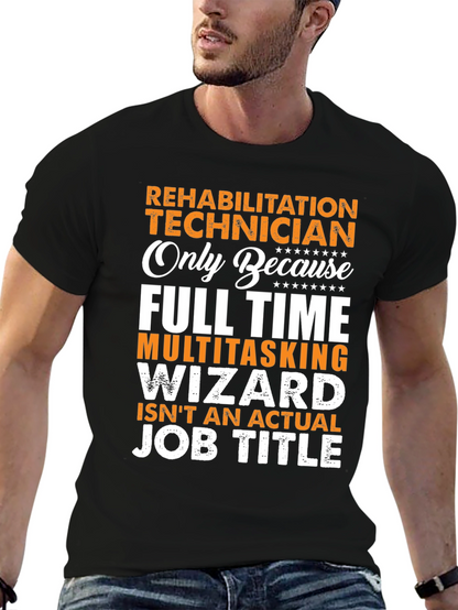 Rehabilitation Technician T-Shirt - Funny Job Title Tee