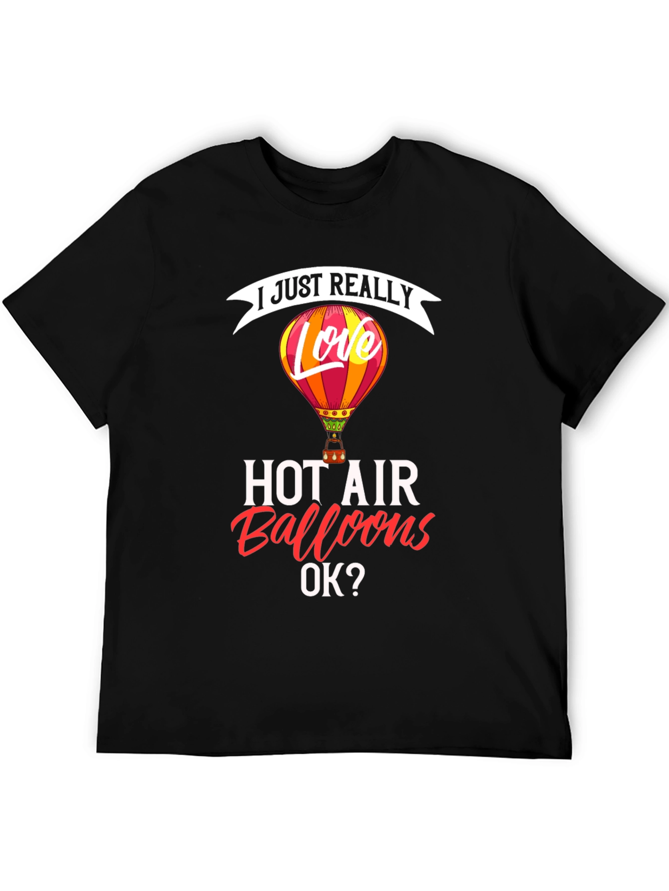 I Love Hot Air Balloons Graphic T-Shirt