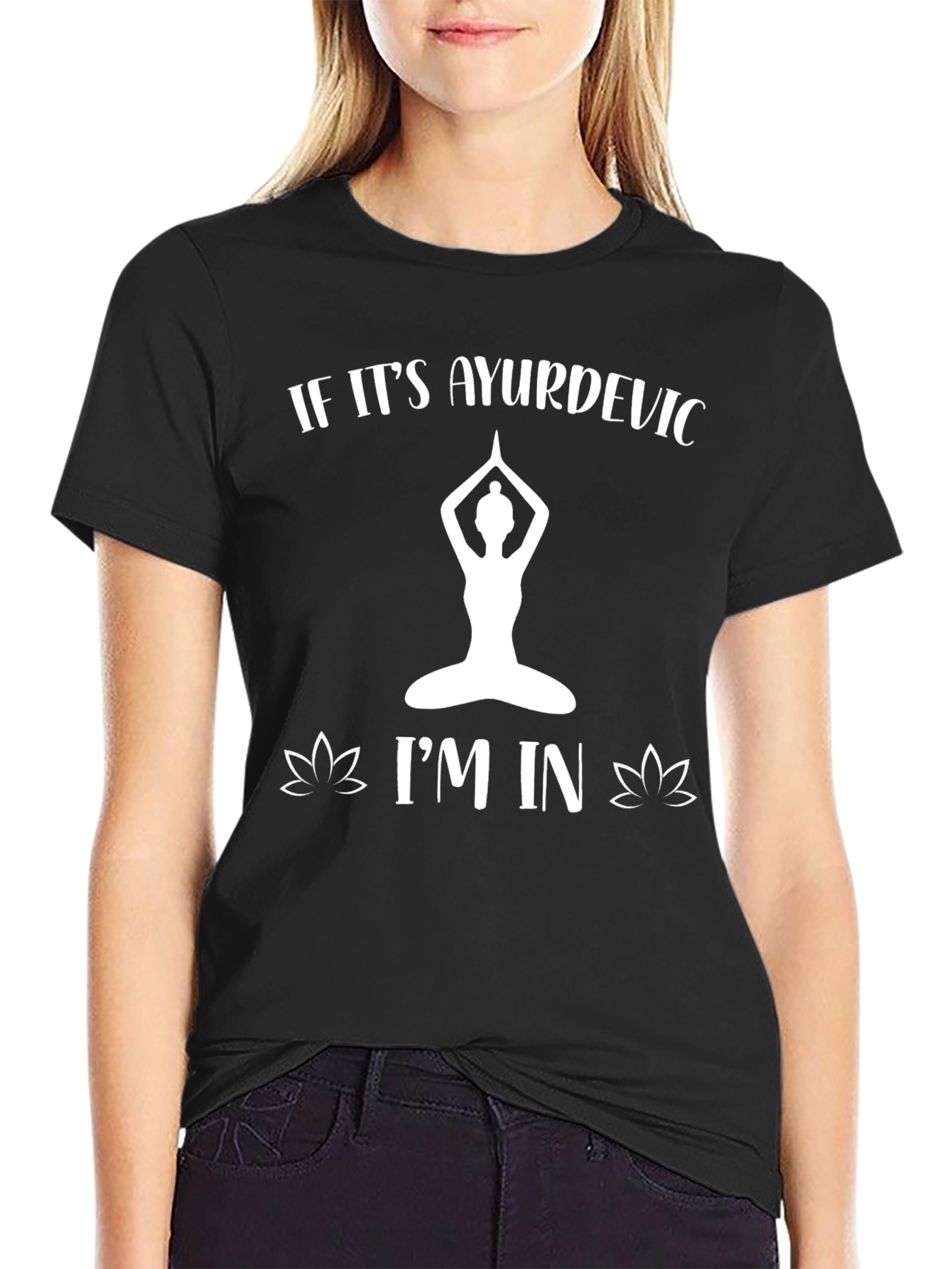 Ayurvedic Yoga T-Shirt - If Its Ayurvedic Im In!