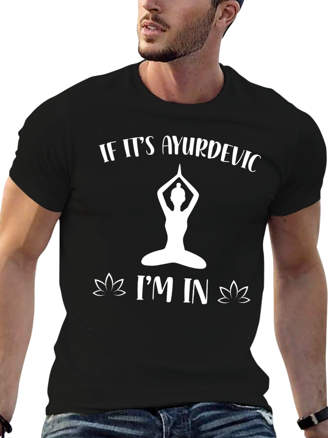 Ayurvedic Yoga T-Shirt - If Its Ayurvedic Im In!