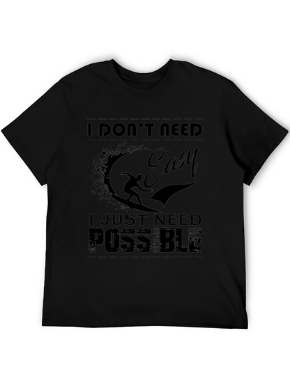 I Dont Need Easy Mens Black Graphic Tee