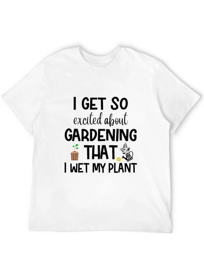 Gardening Humor T-Shirt - I Wet My Plant