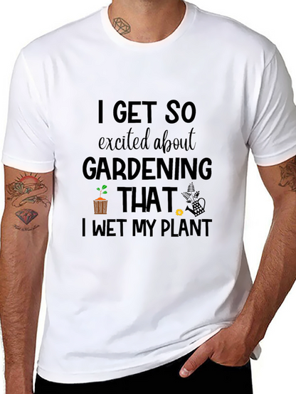 Gardening Humor T-Shirt - I Wet My Plant