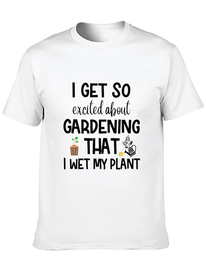 Gardening Humor T-Shirt - I Wet My Plant