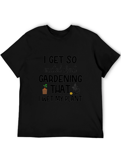 Gardening Humor T-Shirt - I Wet My Plant