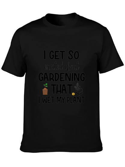 Gardening Humor T-Shirt - I Wet My Plant