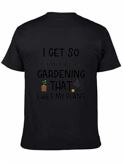 Gardening Humor T-Shirt - I Wet My Plant