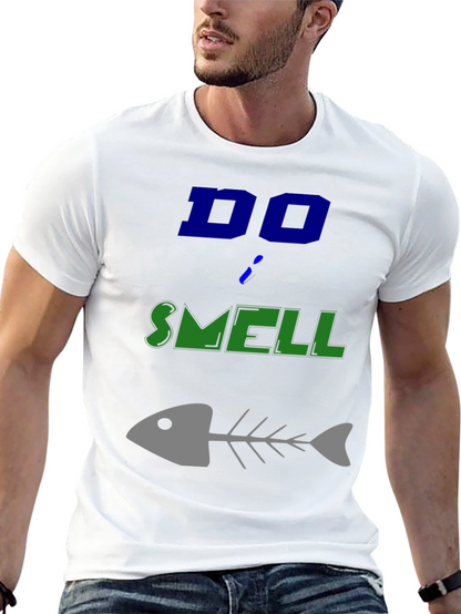 Do I Smell Fishy? Funny Graphic T-Shirt