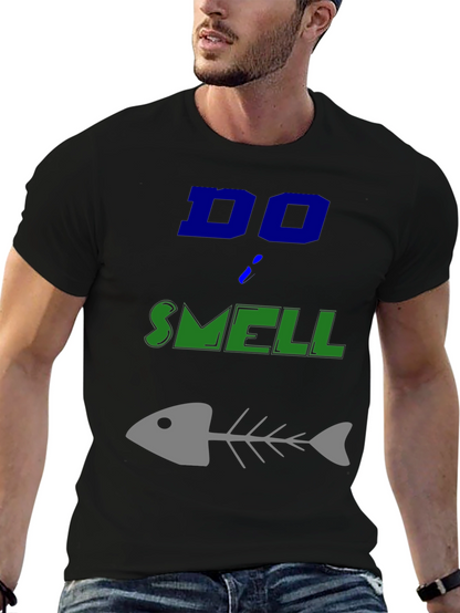 Do I Smell Fishy? Funny Graphic T-Shirt