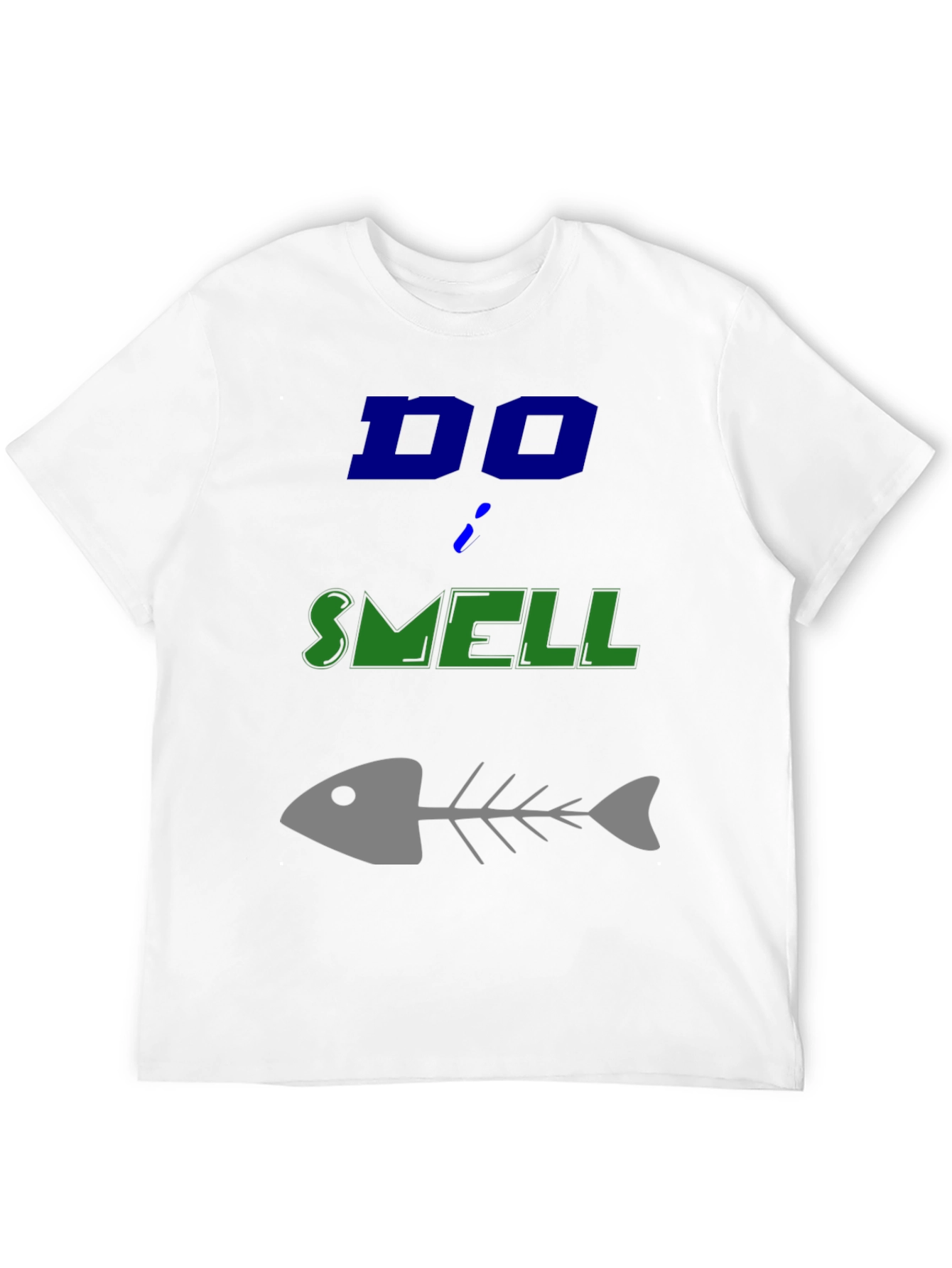 Do I Smell Fishy? Funny Graphic T-Shirt