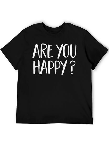 Are You Happy? Graphic Tee - Soft Cotton Blend