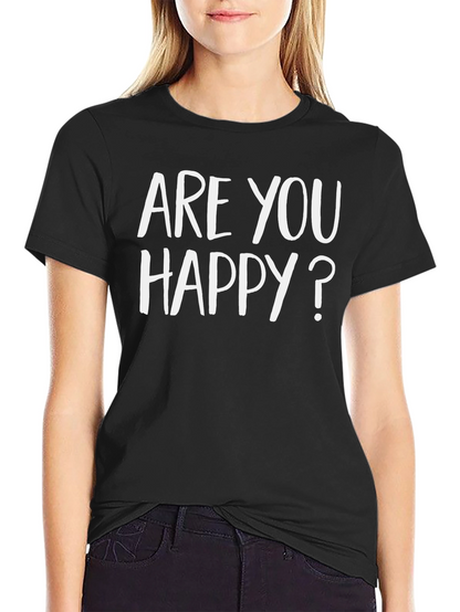 Are You Happy? Graphic Tee - Soft Cotton Blend