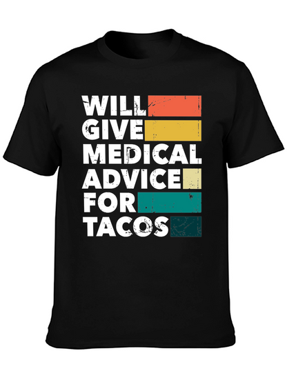 Will Give Medical Advice for Tacos T-Shirt