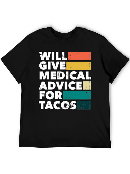 Will Give Medical Advice for Tacos T-Shirt