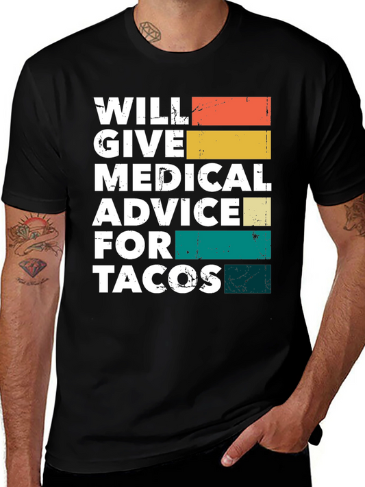 Will Give Medical Advice for Tacos T-Shirt