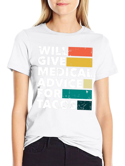 Will Give Medical Advice for Tacos T-Shirt