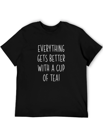 Everything Gets Better with Tea T-Shirt - Black