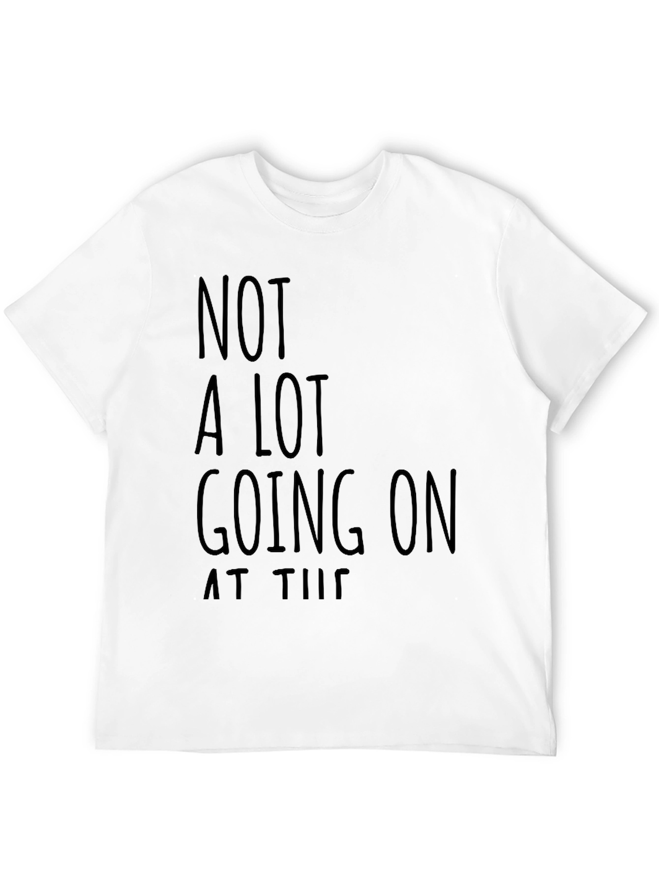 Funny Not A Lot Going On Black Graphic T-Shirt