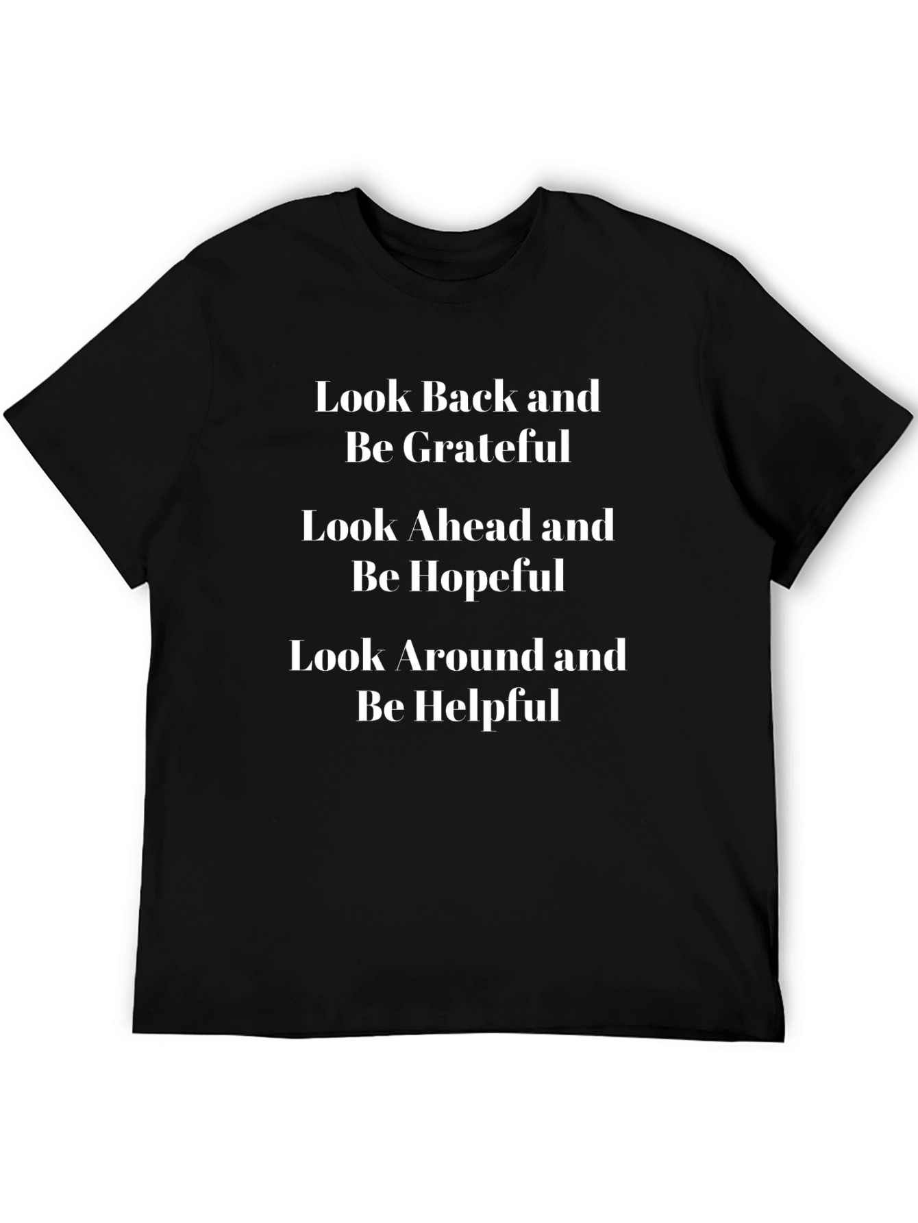 Inspirational Graphic Tee: Look Back Ahead Around