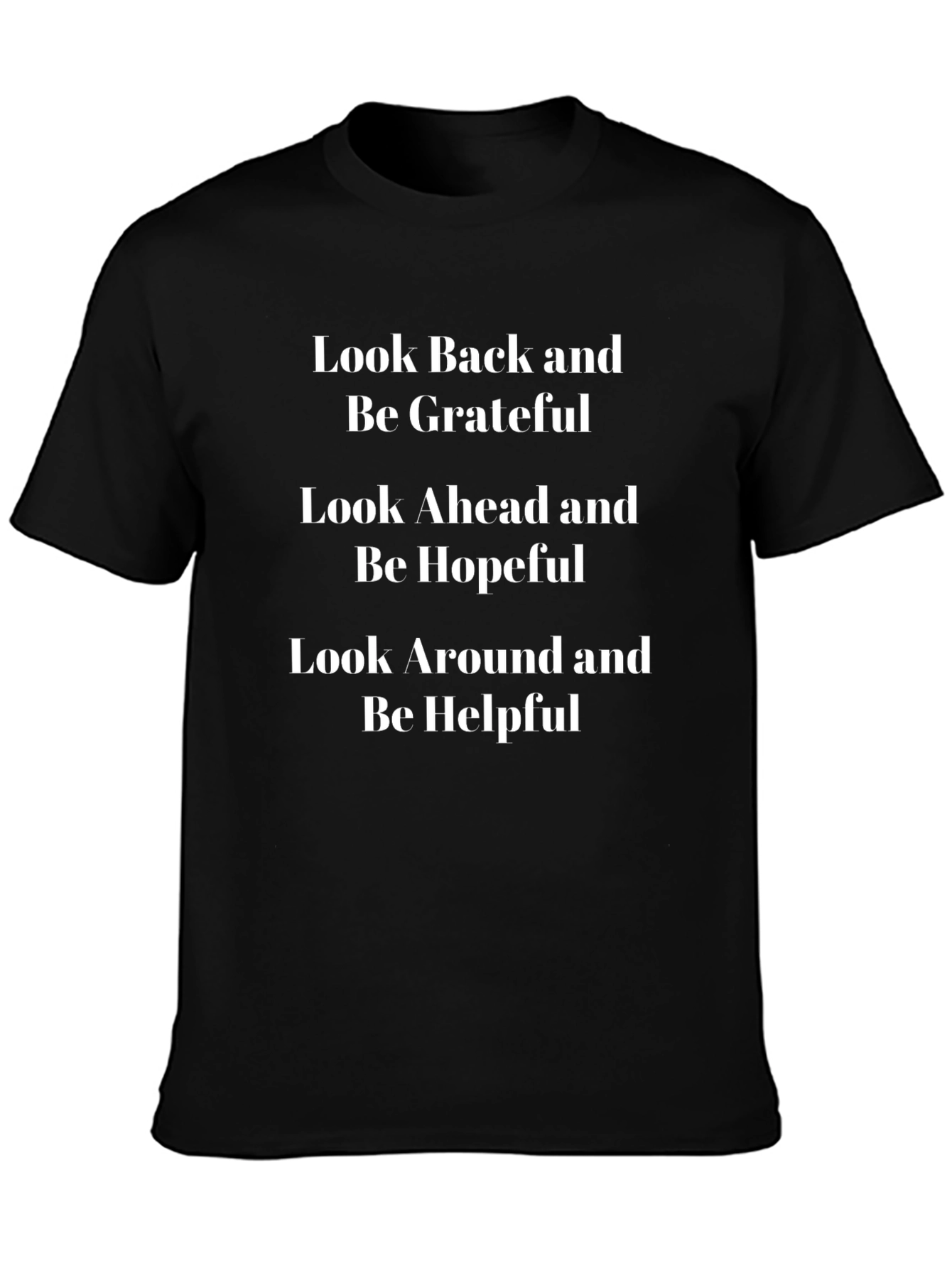 Inspirational Graphic Tee: Look Back Ahead Around
