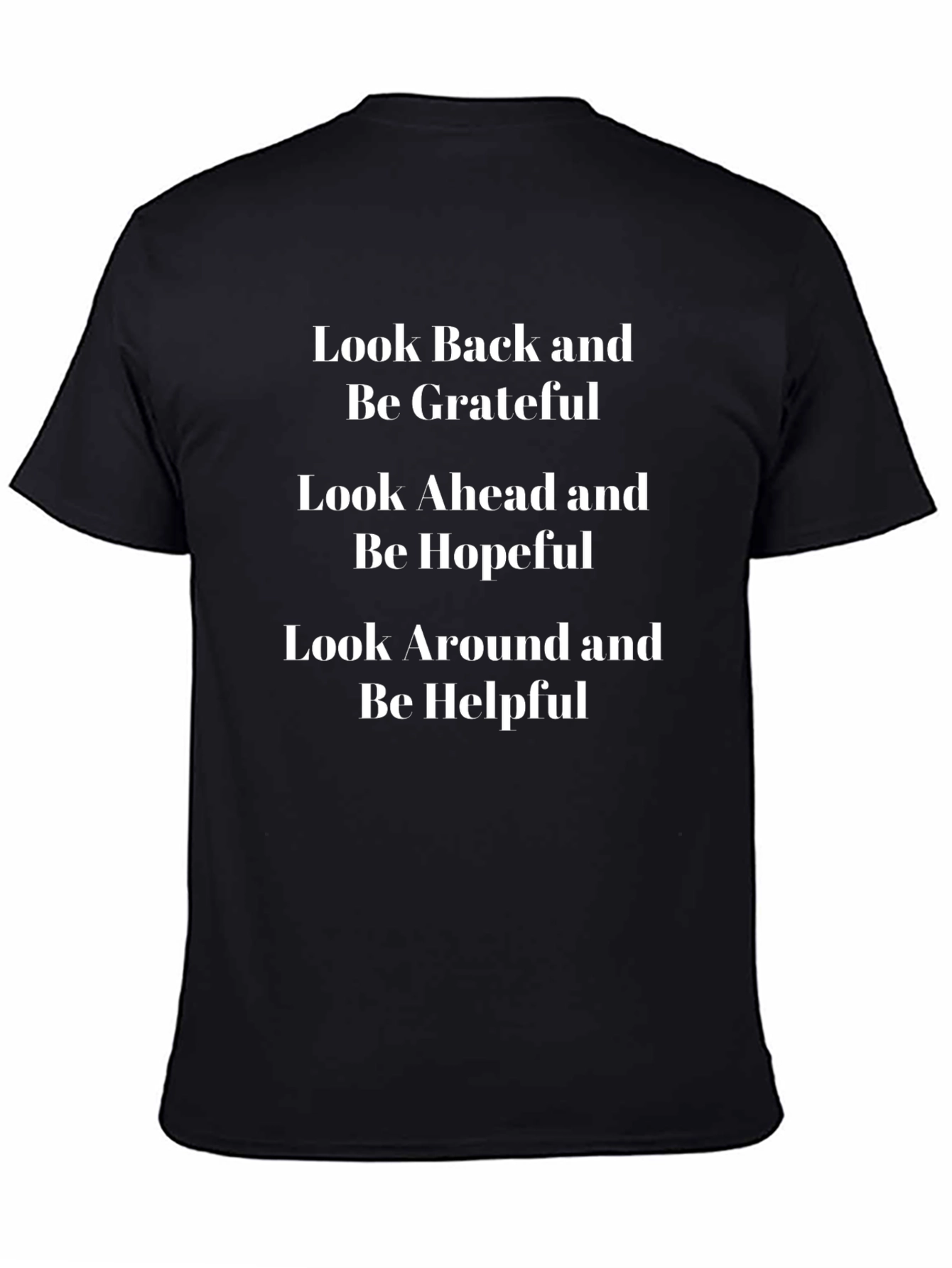 Inspirational Graphic Tee: Look Back Ahead Around