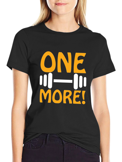 One More! Gym T-Shirt - Workout Motivation