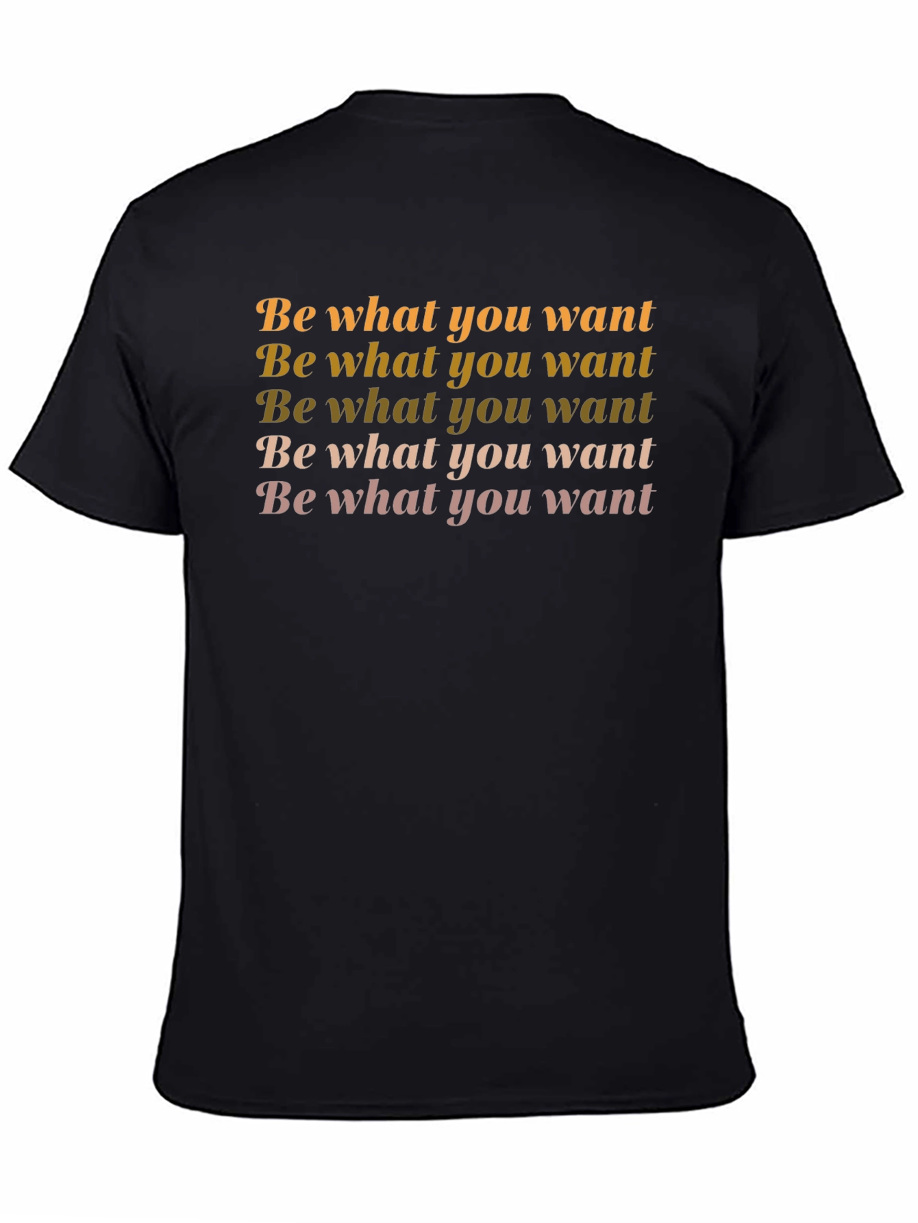 Be What You Want Black Graphic T-Shirt