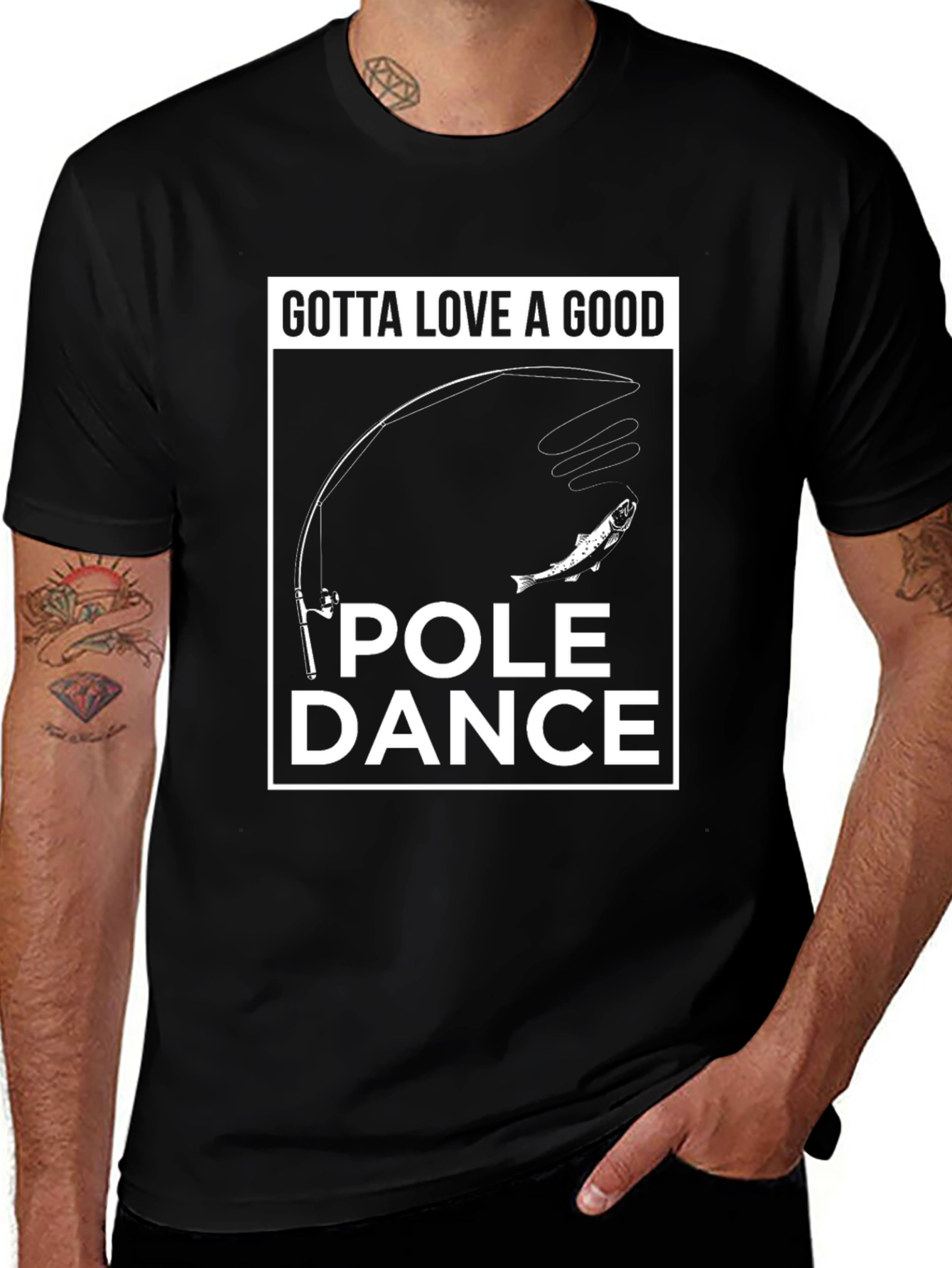 Gotta Love a Good Pole Dance Fishing T-Shirt