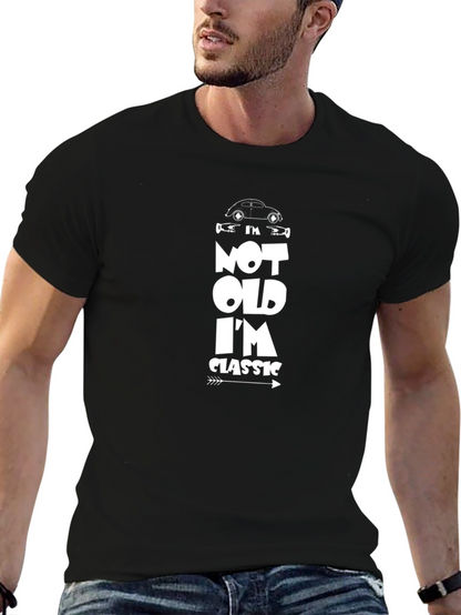 Im Not Old Im Classic T-Shirt