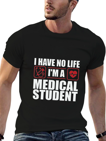 Medical Student Humor T-Shirt - No Life