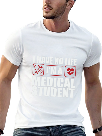 Medical Student Humor T-Shirt - No Life