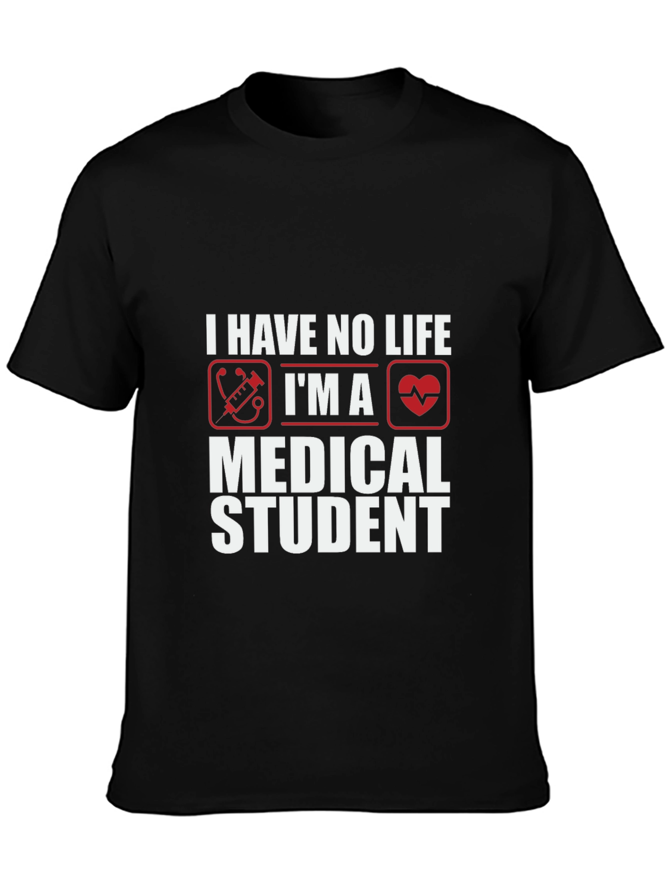 Medical Student Humor T-Shirt - No Life