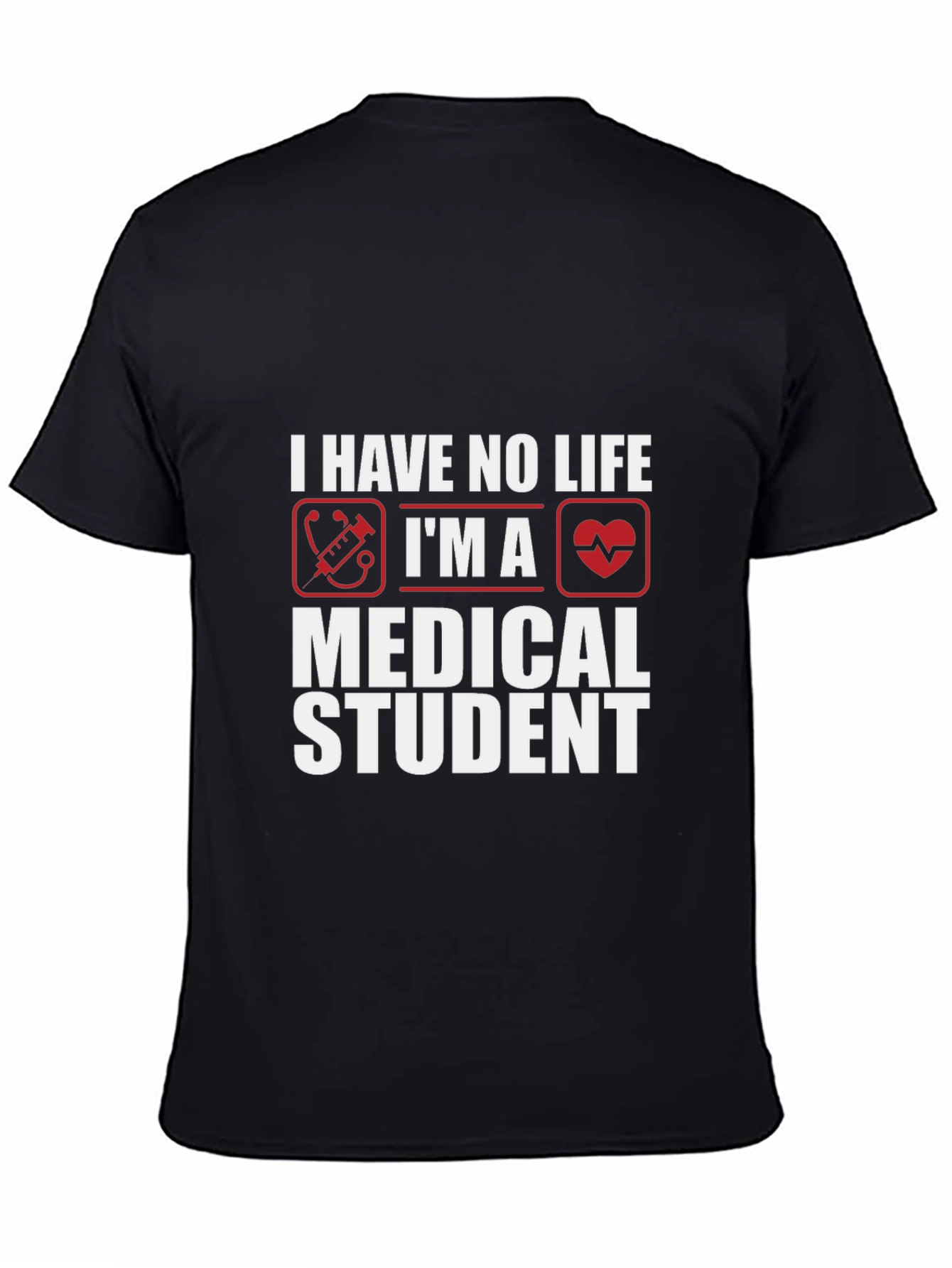 Medical Student Humor T-Shirt - No Life