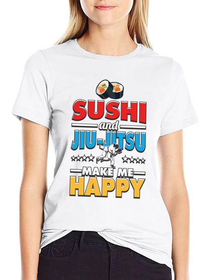 Sushi & Jiu-Jitsu Make Me Happy T-Shirt