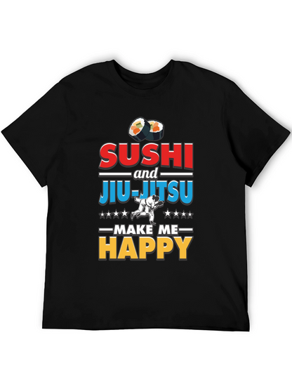 Sushi & Jiu-Jitsu Make Me Happy T-Shirt