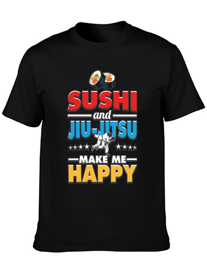 Sushi & Jiu-Jitsu Make Me Happy T-Shirt