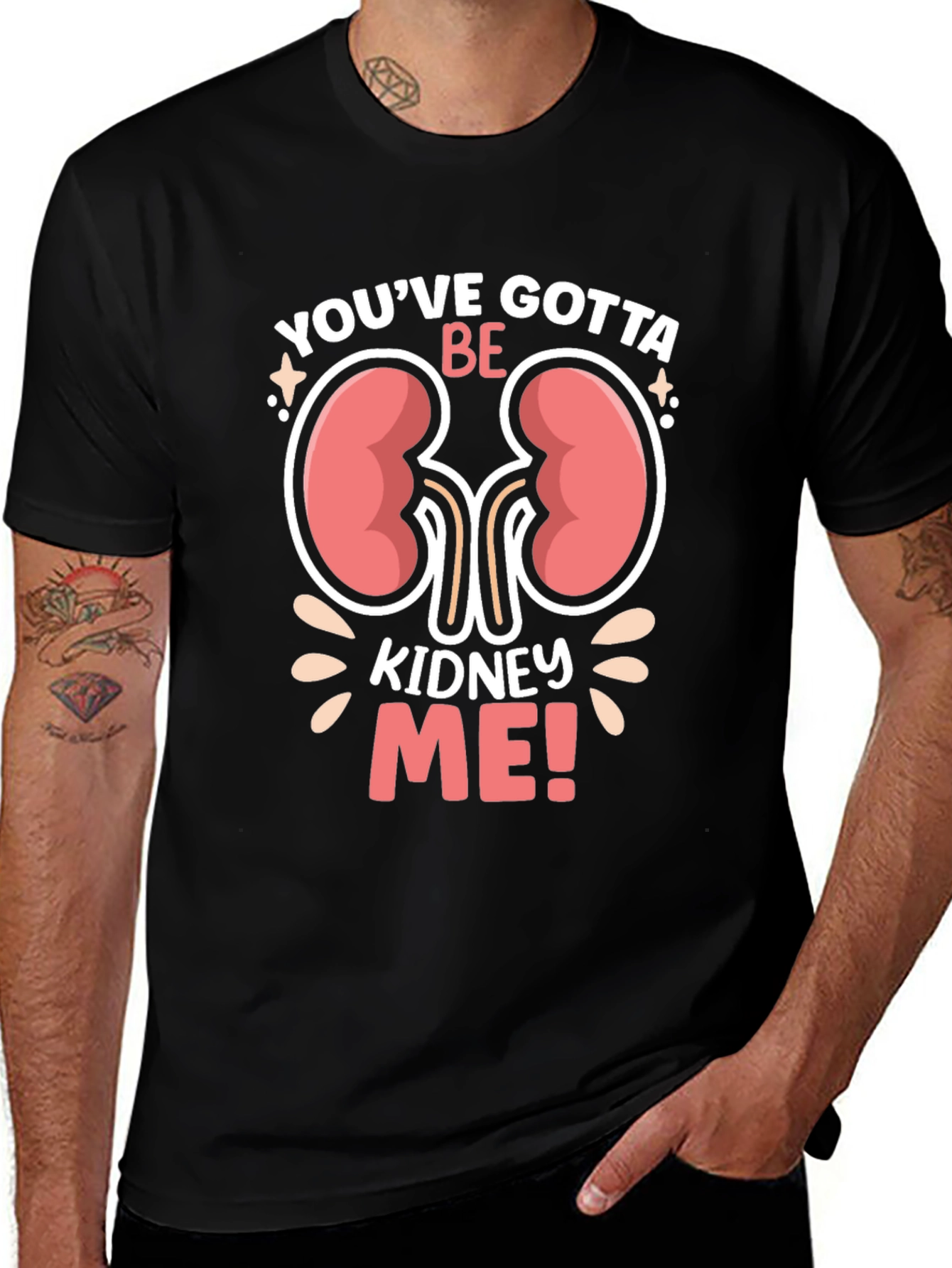 Youve Gotta Be Kidney Me! Graphic T-Shirt
