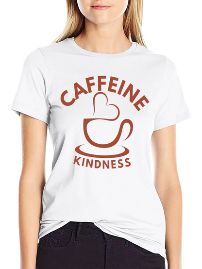 Caffeine Kindness T-Shirt - Coffee Lover Tee