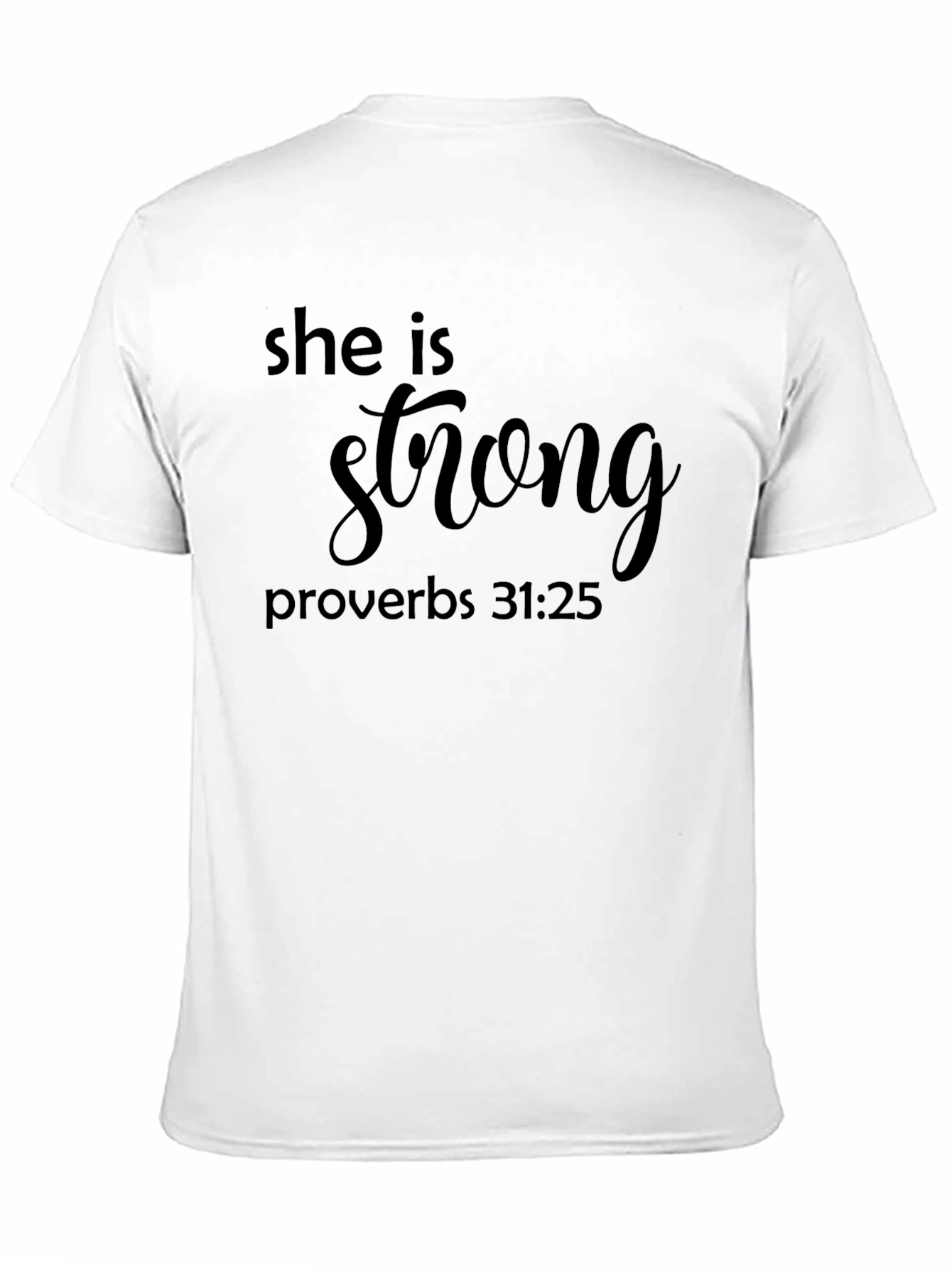 She is Strong Proverbs 31:25 T-Shirt