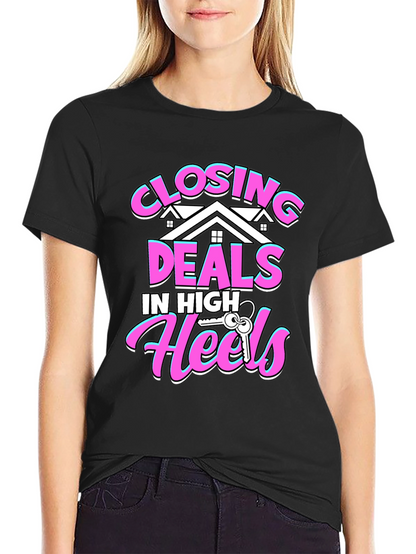 Closing Deals T-Shirt - High Heels Realtor Tee