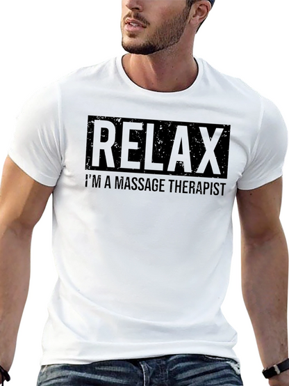 Relax Im a Massage Therapist T-Shirt