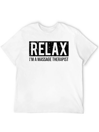 Relax Im a Massage Therapist T-Shirt