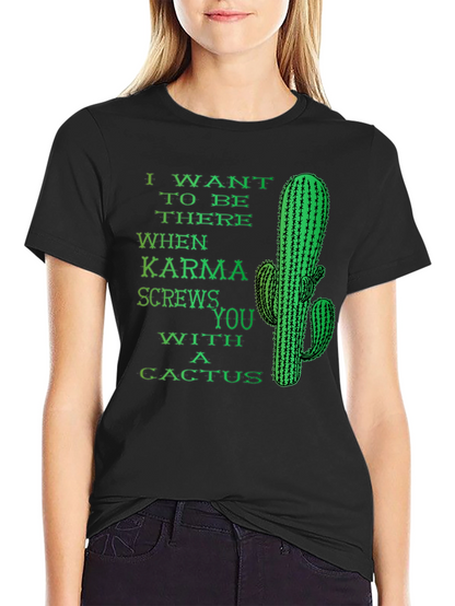 Karma Cactus Funny Novelty Humor Graphic T-Shirt