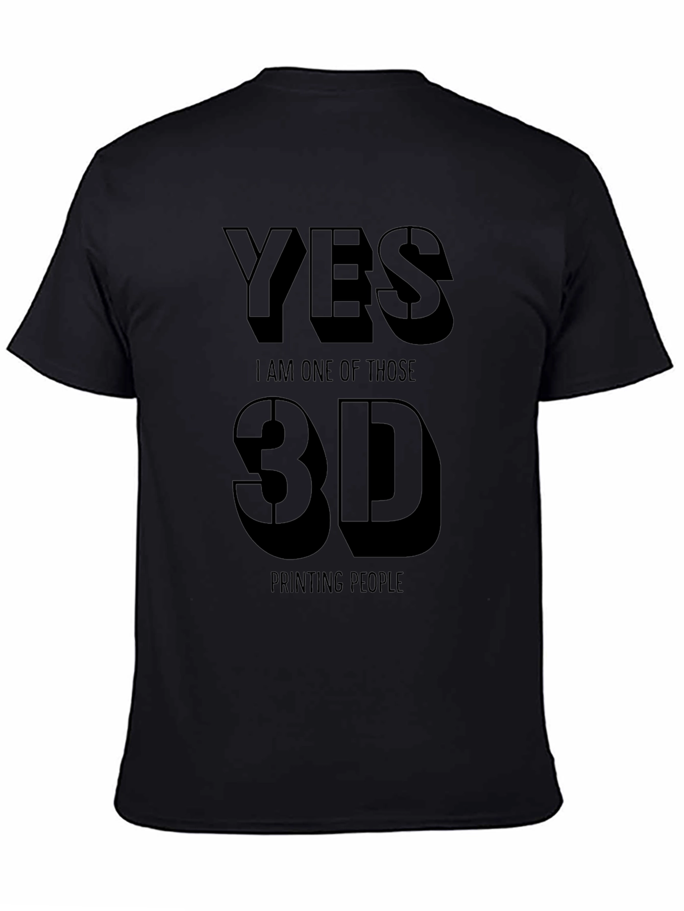 Yes 3D Printing People Black T-Shirt