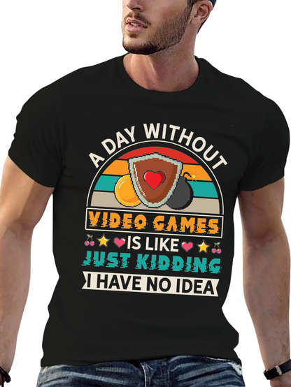 A Day Without Video Games T-Shirt